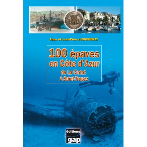 100 EPAVES EN COTE D'AZUR 100 EPAVES EN COTE D'AZUR