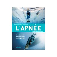 L’APNÉE – LES CLÉS POUR BIEN PRATIQUER LA PLONGÉE LIBRE