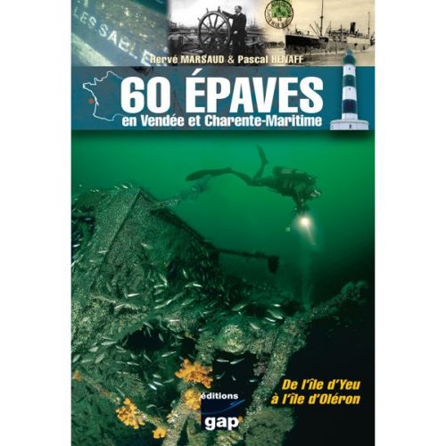 60 ÉPAVES EN VENDÉE ET CHARENTE-MARITIME 60 ÉPAVES EN VENDÉE ET CHARENTE-MARITIME
